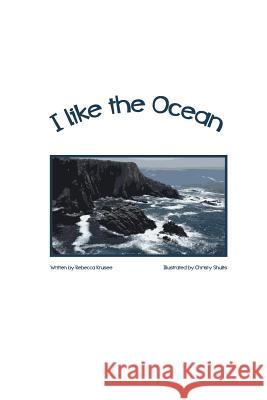 I Like The Ocean Shults, Christy 9781508656104 Createspace - książka