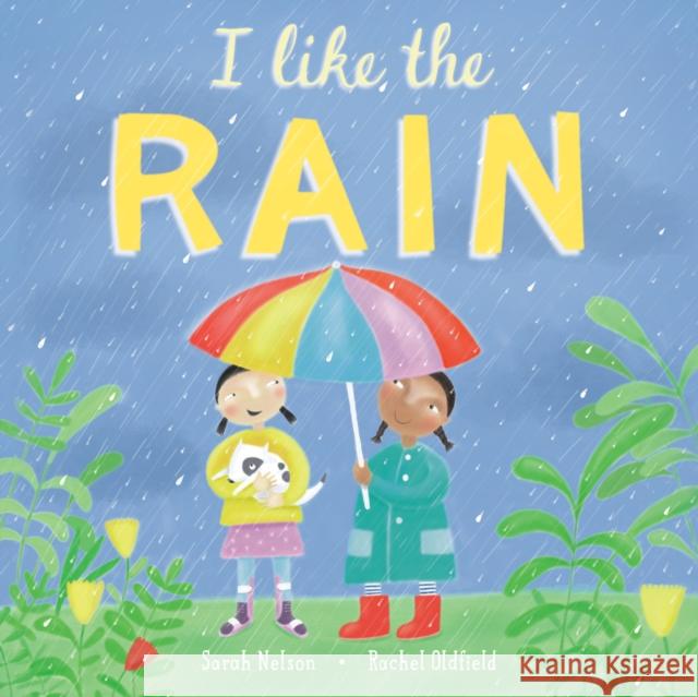 I Like the Rain Sarah Nelson Rachel Oldfield 9781646860982 Barefoot Books - książka