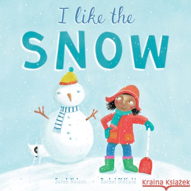 I Like the Snow Sarah Nelson Rachel Oldfield 9781646860968 Barefoot Books, Incorporated - książka