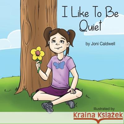 I Like To Be Quiet Joni Caldwell Jon Bonjour Lisa Soland 9781649217882 Climbing Angel Publishing - książka