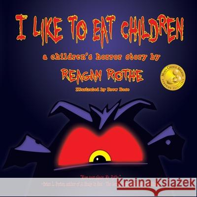 I Like to Eat Children: A Children's Horror Story Rothe, Reagan 9781612964386 Black Rose Writing - książka