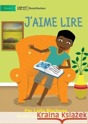 I Like To Read - J'aime lire Letta Machoga Wiehan de Jager  9781922849809 Library for All - książka