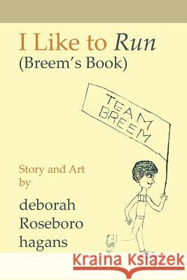 I Like to Run: (Breem'S Book) Deborah Roseboro Hagans 9781973633853 WestBow Press - książka