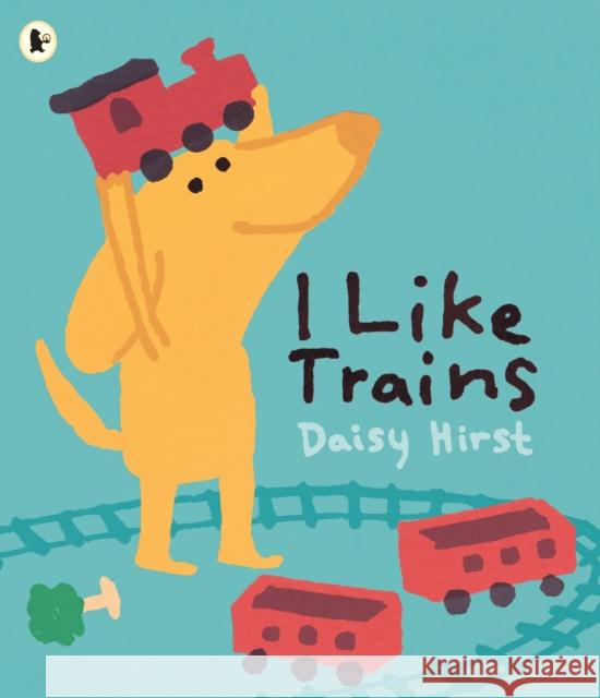 I Like Trains Daisy Hirst Daisy Hirst  9781406394511 Walker Books Ltd - książka