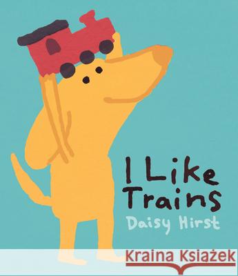 I Like Trains Daisy Hirst Daisy Hirst 9781536212761 Candlewick Press (MA) - książka