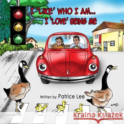 I LIKE Who I Am...I LOVE Being Me Lee, Patrice 9780986316760 Feinstein Development Group - książka