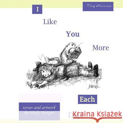 I Like You More Each Day Andy Boerger 9780615971834 Ted E Beans - książka