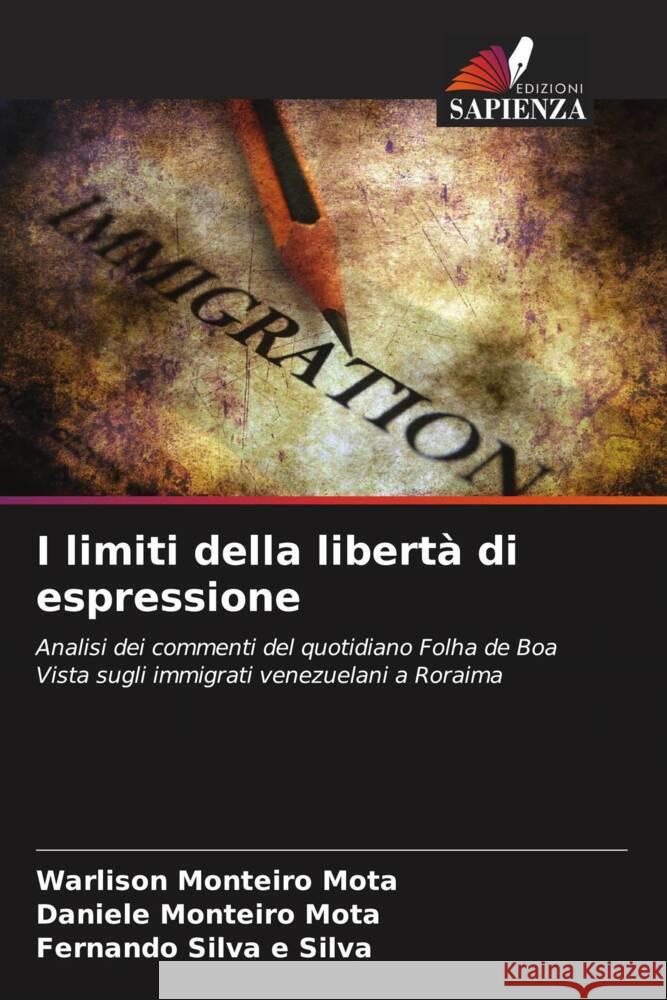 I limiti della libertà di espressione Mota, Warlison Monteiro, Mota, Daniele Monteiro, Silva, Fernando Silva e 9786205178775 Edizioni Sapienza - książka