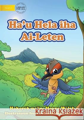 I Live in a Tree - Ha'u Hela iha Ai-Leten Mayra Walsh, John Robert Azuelo 9781922591456 Library for All - książka