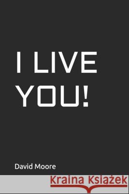 I Live You! Moore, David 9798248955152 Independently Published - książka