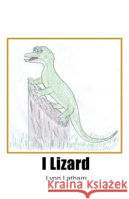 I Lizard Lynn Latham 9781480973794 Rosedog Books - książka