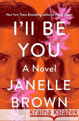 I\'ll Be You Janelle Brown 9780525479284 Random House Trade - książka
