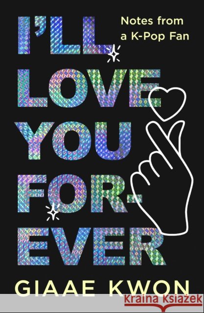 I'll Love You Forever: Notes from a K-Pop Fan Kwon, Giaae 9781250886231 Henry Holt & Company - książka