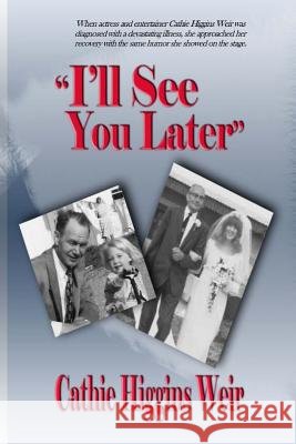 I'll See You Later Cathie Higgin 9781979137386 Createspace Independent Publishing Platform - książka