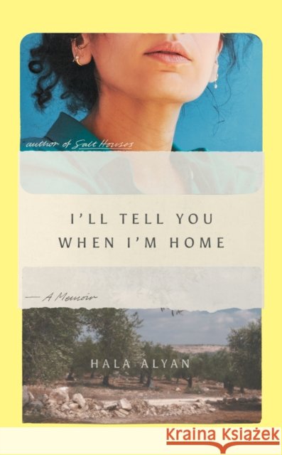 I'll Tell You When I'm Home: A Memoir Hala Alyan 9781849251006 Saqi Books - książka