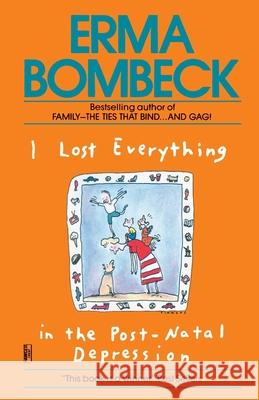 I Lost Everything in the Bombeck, Erma 9780345467591 Fawcett Books - książka