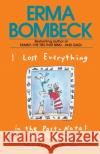 I Lost Everything in the Bombeck, Erma 9780345467591 Fawcett Books