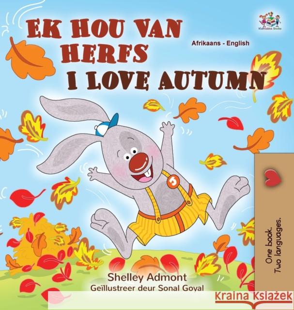 I Love Autumn (Afrikaans English Bilingual Children's Book) Shelley Admont 9781525959080 Kidkiddos Books Ltd. - książka