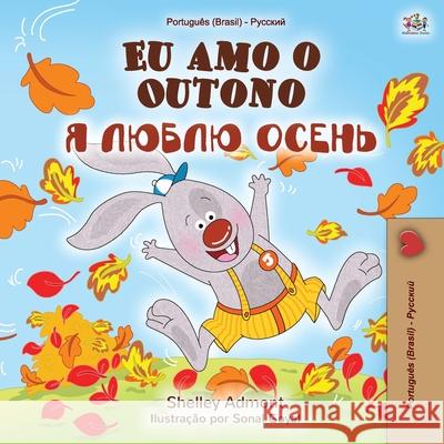 I Love Autumn (Brazilian Portuguese Russian Bilingual Book) Shelley Admont Kidkiddos Books 9781525926129 Kidkiddos Books Ltd. - książka