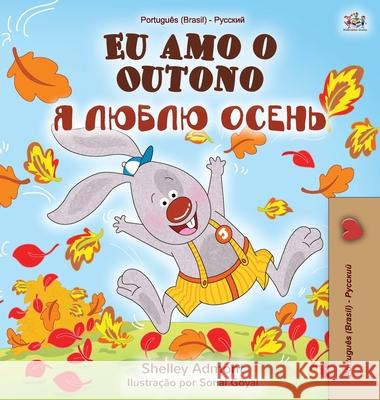 I Love Autumn (Brazilian Portuguese Russian Bilingual Book) Shelley Admont Kidkiddos Books 9781525926136 Kidkiddos Books Ltd. - książka