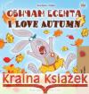 I Love Autumn (Bulgarian English Bilingual Book for Kids) Shelley Admont Kidkiddos Books 9781525927539 Kidkiddos Books Ltd.