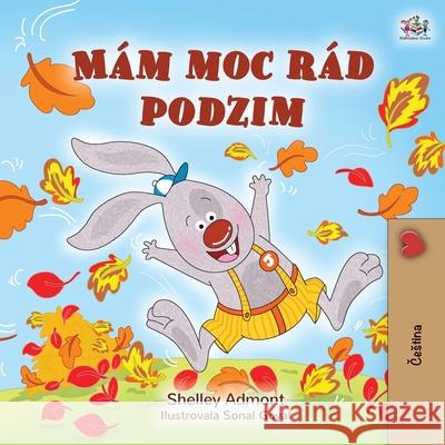 I Love Autumn (Czech Children's Book) Shelley Admont Kidkiddos Books 9781525952685 Kidkiddos Books Ltd. - książka