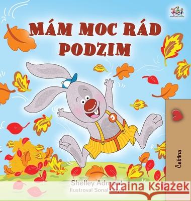 I Love Autumn (Czech Children's Book) Shelley Admont Kidkiddos Books 9781525952692 Kidkiddos Books Ltd. - książka