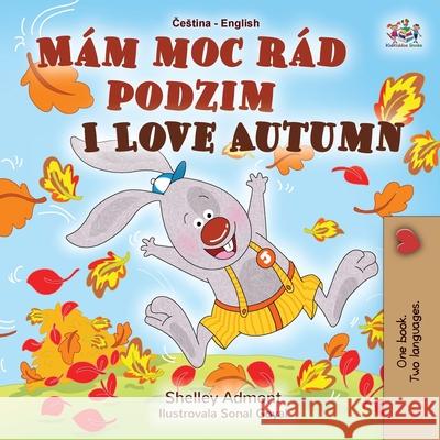 I Love Autumn (Czech English Bilingual Book for Kids) Shelley Admont Kidkiddos Books 9781525952715 Kidkiddos Books Ltd. - książka