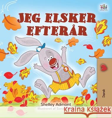 I Love Autumn (Danish Children's Book) Shelley Admont Kidkiddos Books 9781525927713 Kidkiddos Books Ltd. - książka