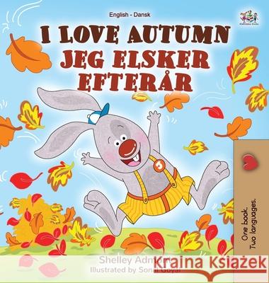 I Love Autumn (English Danish Bilingual Book for Kids) Shelley Admont Kidkiddos Books 9781525927683 Kidkiddos Books Ltd. - książka