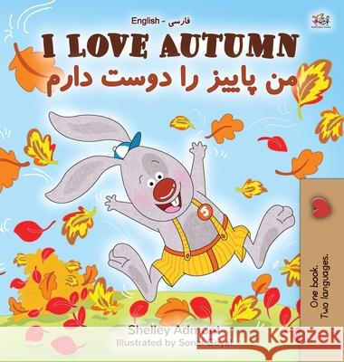 I Love Autumn (English Farsi Bilingual Book for Kids) Shelley Admont, Kidkiddos Books 9781525929601 Kidkiddos Books Ltd. - książka