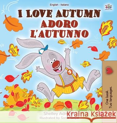 I Love Autumn (English Italian Bilingual Book for Kids) Shelley Admont Kidkiddos Books 9781525928437 Kidkiddos Books Ltd. - książka