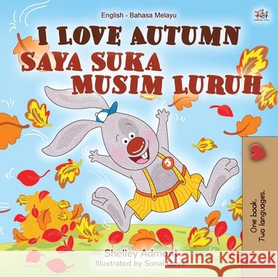 I Love Autumn (English Malay Bilingual Book for Children) Shelley Admont Kidkiddos Books 9781525929328 Kidkiddos Books Ltd. - książka