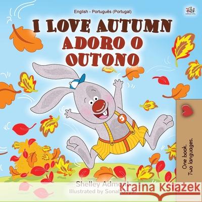 I Love Autumn (English Portuguese Bilingual Book for Kids - Portugal): Portuguese - Portugal Shelley Admont Kidkiddos Books 9781525928512 Kidkiddos Books Ltd. - książka