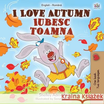 I Love Autumn (English Romanian Bilingual Book for Children) Shelley Admont Kidkiddos Books 9781525927942 Kidkiddos Books Ltd. - książka