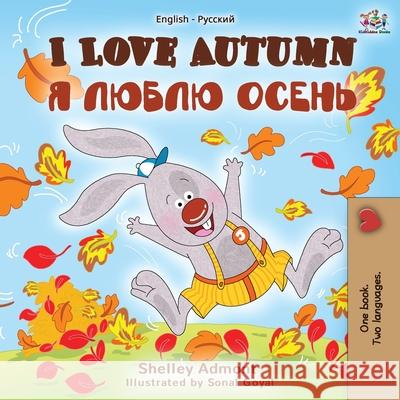 I Love Autumn (English Russian Bilingual Book) Shelley Admont Kidkiddos Books 9781525919213 Kidkiddos Books Ltd. - książka