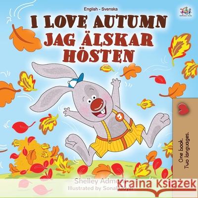 I Love Autumn (English Swedish Bilingual Book for Kids) Admont, Shelley 9781525919855 Kidkiddos Books Ltd. - książka