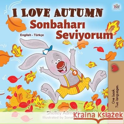 I Love Autumn (English Turkish Bilingual Book for Kids) Shelley Admont Kidkiddos Book 9781525929236 Kidkiddos Books Ltd. - książka