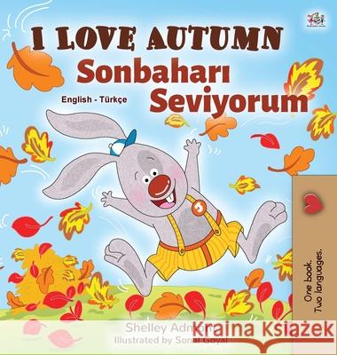 I Love Autumn (English Turkish Bilingual Book for Kids) Shelley Admont Kidkiddos Books 9781525929243 Kidkiddos Books Ltd. - książka