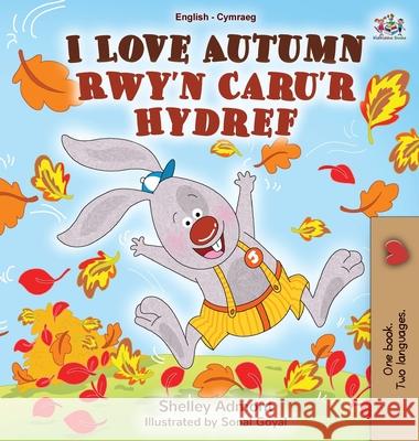 I Love Autumn (English Welsh Bilingual Book for Kids) Shelley Admont Kidkiddos Books 9781525958755 Kidkiddos Books Ltd. - książka