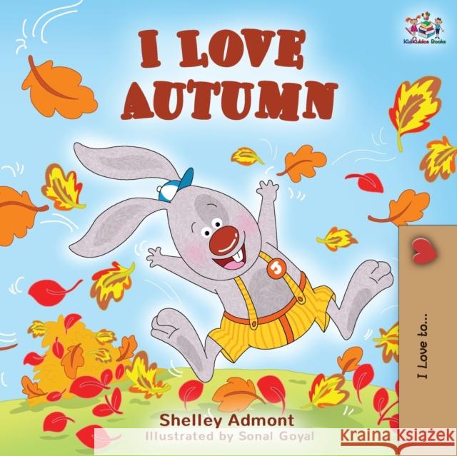 I Love Autumn: Fall children's book Shelley Admont Kidkiddos Books 9781525918575 Kidkiddos Books Ltd. - książka