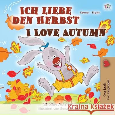 I Love Autumn (German English Bilingual Book) Shelley Admont, Kidkiddos Books 9781525925795 Kidkiddos Books Ltd. - książka
