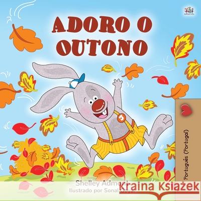 I Love Autumn (Portuguese Children's Book - Portugal): Portuguese - Portugal Shelley Admont Books 9781525928543 Kidkiddos Books Ltd. - książka