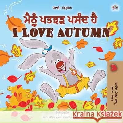 I Love Autumn (Punjabi English Bilingual Children's Book): Punjabi Gurmukhi India Shelley Admont, Kidkiddos Books 9781525935060 Kidkiddos Books Ltd. - książka