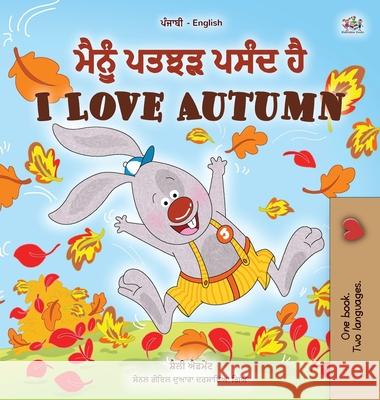 I Love Autumn (Punjabi English Bilingual Children's Book): Punjabi Gurmukhi India Shelley Admont Kidkiddos Books 9781525935077 Kidkiddos Books Ltd. - książka