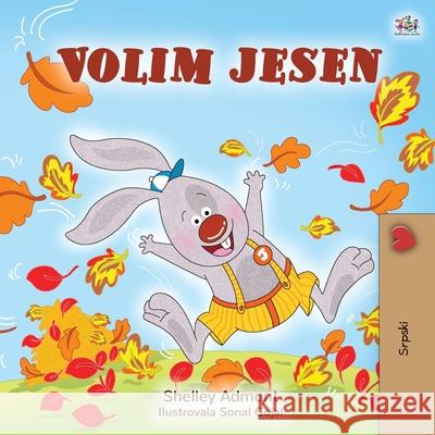 I Love Autumn (Serbian Book for Children - Latin alphabet) Shelley Admont Kidkiddos Books 9781525929892 Kidkiddos Books Ltd. - książka