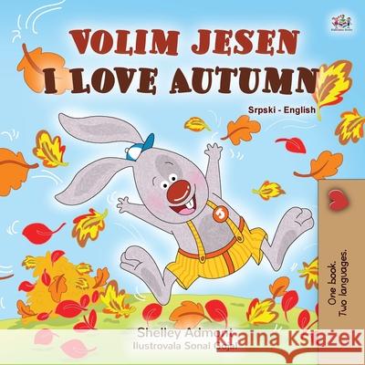 I Love Autumn (Serbian English Bilingual Children's Book - Latin alphabet) Shelley Admont Kidkiddos Books 9781525929922 Kidkiddos Books Ltd. - książka