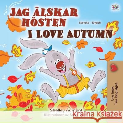 I Love Autumn (Swedish English Bilingual Book for Children) Shelley Admont Kidkiddos Books 9781525925702 Kidkiddos Books Ltd. - książka