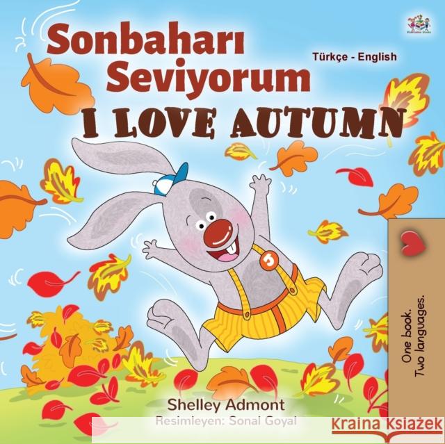 I Love Autumn (Turkish English Bilingual Book for Kids) Shelley Admont Kidkiddos Books 9781525929298 Kidkiddos Books Ltd. - książka