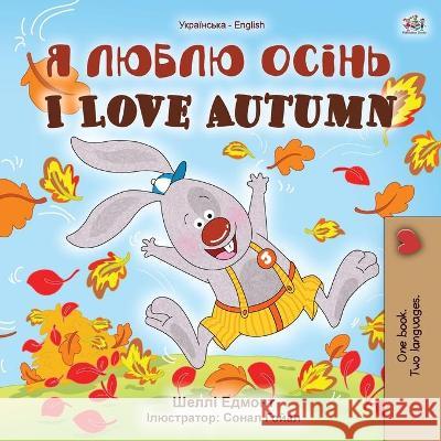 I Love Autumn (Ukrainian English Bilingual Children's Book) Shelley Admont Kidkiddos Books 9781525933189 Kidkiddos Books Ltd. - książka